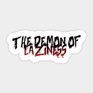 The Demon Of laziness Sticker